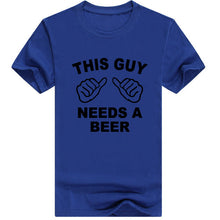 Load image into Gallery viewer, This Guy Needs A Beer T-Shirt