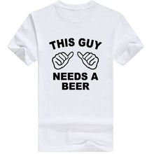 Load image into Gallery viewer, This Guy Needs A Beer T-Shirt
